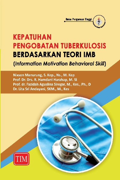 Kepatuhan Pengobatan Tuberkulosis  Berdasarkan Teori IMB Information Motivation Behavioral Skill